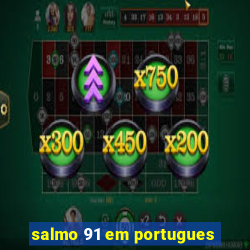 salmo 91 em portugues